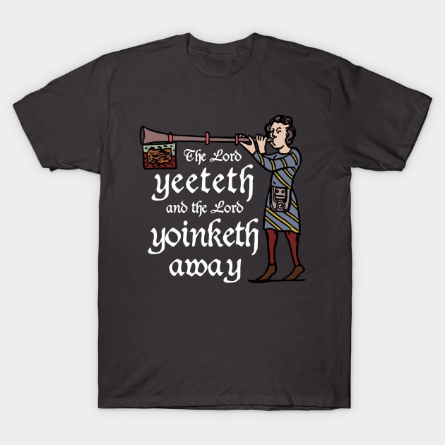 The Lord Yeeteth T-Shirt by Toschter